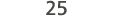 25