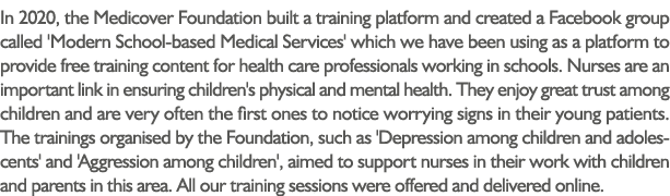 In 2020, the Medicover Foundation built a training platform and created a Facebook group called 'Modern School-based    