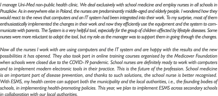 I manage Uni-Med non-public health clinic  We deal exclusively with school medicine and employ nurses in all schools    