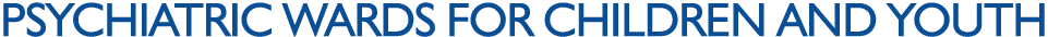 Psychiatric wards for children and youth