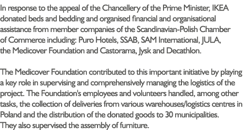 In response to the appeal of the Chancellery of the Prime Minister, IKEA donated beds and bedding and organised finan   