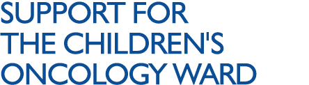Support for the children's oncology ward