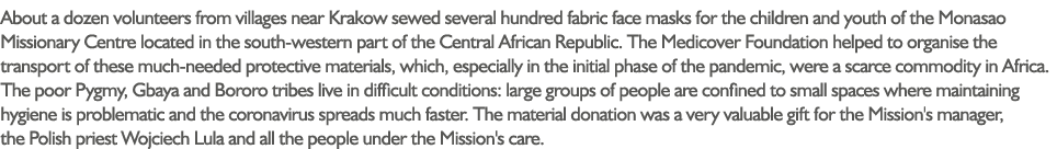 About a dozen volunteers from villages near Krakow sewed several hundred fabric face masks for the children and youth   