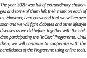 The year 2020 was full of extraordinary challenges and some of them left their mark on each of us  However, I am conv   