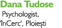 Dana Tudose Psychologist, 'înCerc', Ploiești
