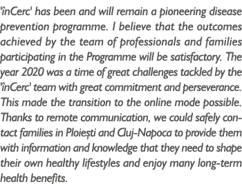 'înCerc' has been and will remain a pioneering disease prevention programme  I believe that the outcomes achieved by    