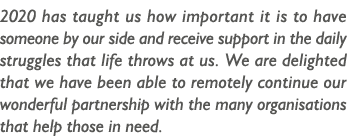 2020 has taught us how important it is to have someone by our side and receive support in the daily struggles that li   