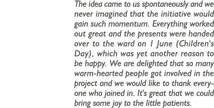 The idea came to us spontaneously and we never imagined that the initiative would gain such momentum  Everything work   