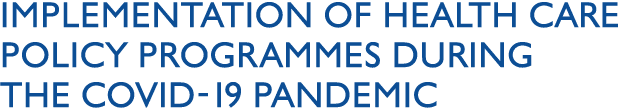 Implementation of Health Care Policy Programmes during the COVID-19 pandemic