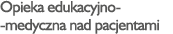 Opieka edukacyjno- -medyczna nad pacjentami