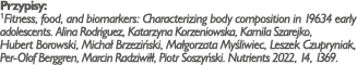 Przypisy: 1Fitness, food, and biomarkers: Characterizing body composition in 19634 early adolescents. Alina Rodriguez...