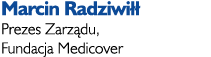 Marcin Radziwi  Prezes Zarz du, Fundacja Medicover
