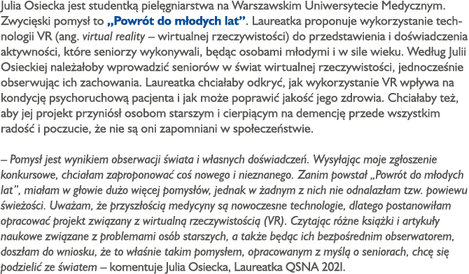 Julia Osiecka jest studentk piel gniarstwa na Warszawskim Uniwersytecie Medycznym. Zwyci ski pomys  to „Powr t do m ...