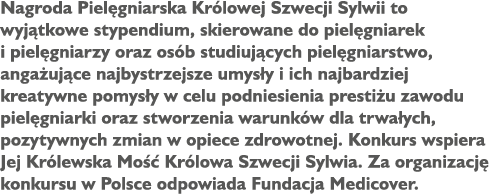 Nagroda Piel gniarska Kr lowej Szwecji Sylwii to wyj tkowe stypendium, skierowane do piel gniarek i piel gniarzy oraz...
