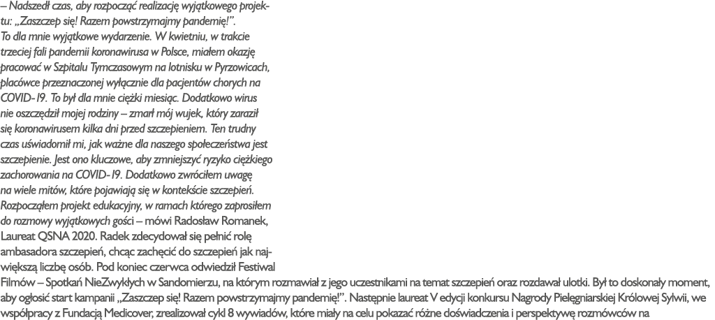 – Nadszed czas, aby rozpocz   realizacj  wyj tkowego projektu: „Zaszczep si ! Razem powstrzymajmy pandemi !”. To dla...