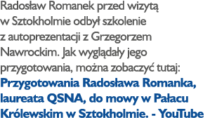 Rados aw Romanek przed wizyt w Sztokholmie odby  szkolenie z autoprezentacji z Grzegorzem Nawrockim. Jak wygl da y j...
