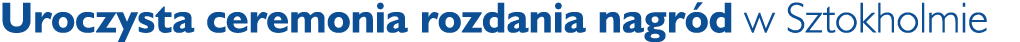 Uroczysta ceremonia rozdania nagr d w Sztokholmie