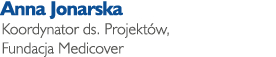 Anna Jonarska Koordynator ds. Projekt w, Fundacja Medicover