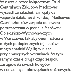 W okresie przed wi tecznym Dzia Centralnych Zakup w Medicover wyszed  ze szlachetn  inicjatyw  wsparcia dzia alno ci...