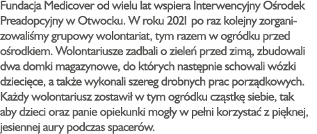 Fundacja Medicover od wielu lat wspiera Interwencyjny O rodek Preadopcyjny w Otwocku. W roku 2021 po raz kolejny zorg...