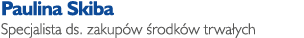 Paulina Skiba Specjalista ds. zakup w rodk w trwa ych