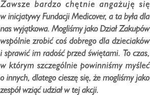 Zawsze bardzo ch tnie anga uj si  w inicjatywy Fundacji Medicover, a ta by a dla nas wyj tkowa. Mogli my jako Dzia  ...