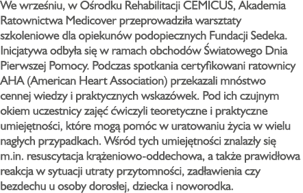 We wrze niu, w O rodku Rehabilitacji CEMICUS, Akademia Ratownictwa Medicover przeprowadzi a warsztaty szkoleniowe dla...
