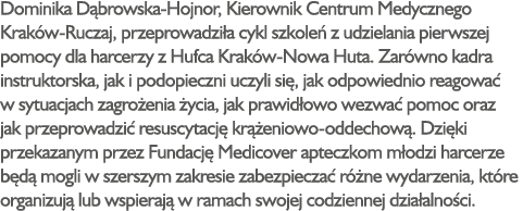 Dominika D browska-Hojnor, Kierownik Centrum Medycznego Krak w-Ruczaj, przeprowadzi a cykl szkole z udzielania pierw...