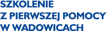 Szkolenie z pierwszej pomocy w Wadowicach