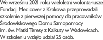 We wrze niu 2021 roku wieloletni wolontariusze Fundacji Medicover z Krakowa przeprowadzili szkolenie z pierwszej pomo...