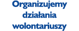 Organizujemy dzia ania wolontariuszy