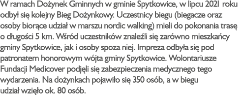 W ramach Do ynek Gminnych w gminie Spytkowice, w lipcu 2021 roku odby si  kolejny Bieg Do ynkowy. Uczestnicy biegu (...