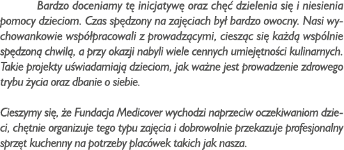 Bardzo doceniamy t inicjatyw  oraz ch   dzielenia si  i niesienia pomocy dzieciom. Czas sp dzony na zaj ciach by  ba...
