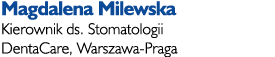 Magdalena Milewska Kierownik ds. Stomatologii DentaCare, Warszawa-Praga 