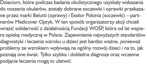 Dzieciom, kt re podczas badania okulistycznego uzyska y wskazania do noszenia okular w, zosta y dobrane soczewki i op...