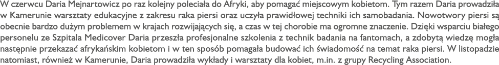W czerwcu Daria Mejnartowicz po raz kolejny polecia a do Afryki, aby pomaga miejscowym kobietom. Tym razem Daria pro...