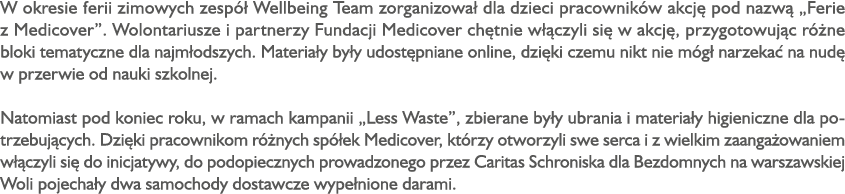 W okresie ferii zimowych zesp  Wellbeing Team zorganizowa  dla dzieci pracownik w akcj  pod nazw  „Ferie z Medicover...