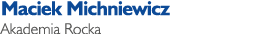 Maciek Michniewicz Akademia Rocka
