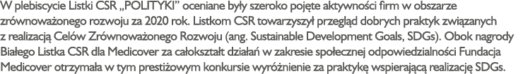 W plebiscycie Listki CSR „POLITYKI” oceniane by y szeroko poj te aktywno ci firm w obszarze zr wnowa onego rozwoju za...