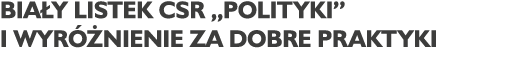 Bia y Listek CSR „POLITYKI” i wyr nienie za dobre praktyki