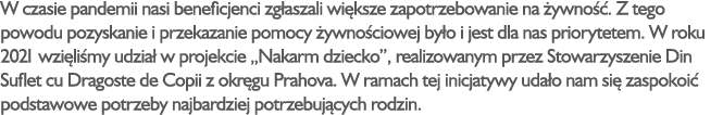 W czasie pandemii nasi beneficjenci zg aszali wi ksze zapotrzebowanie na ywno  . Z tego powodu pozyskanie i przekaza...