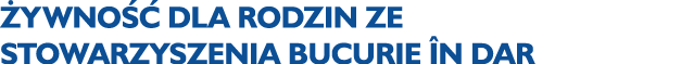  ywno  dla rodzin ze Stowarzyszenia Bucurie  n Dar