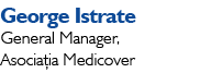 George Istrate General Manager, Asocia ia Medicover