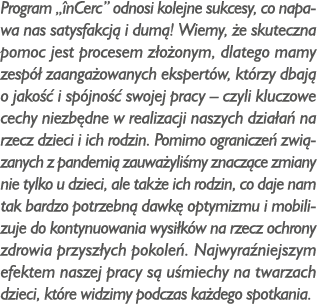Program „ nCerc” odnosi kolejne sukcesy, co napawa nas satysfakcj i dum ! Wiemy,  e skuteczna pomoc jest procesem z ...