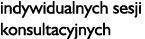 indywidualnych sesji konsultacyjnych
