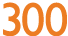 300