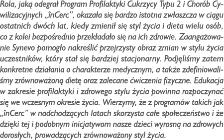 Rola, jak odegra  Program Profilaktyki Cukrzycy Typu 2 i Chor b Cywilizacyjnych „ nCerc”, okaza a si  bardzo istotna...