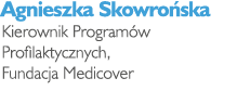 Agnieszka Skowro ska Kierownik Program w Profilaktycznych, Fundacja Medicover