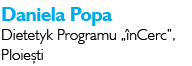 Daniela Popa Dietetyk Programu „ nCerc”, Ploie ti