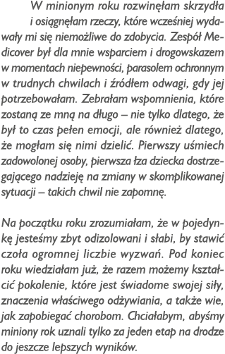 W minionym roku rozwin am skrzyd a i osi gn  am rzeczy, kt re wcze niej wydawa y mi si  niemo liwe do zdobycia. Zesp...